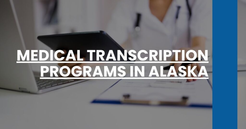 Medical Transcription Programs in Alaska Feature Image