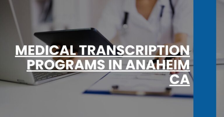 Medical Transcription Programs in Anaheim CA Feature Image