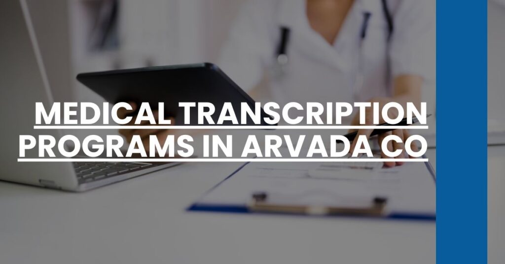 Medical Transcription Programs in Arvada CO Feature Image