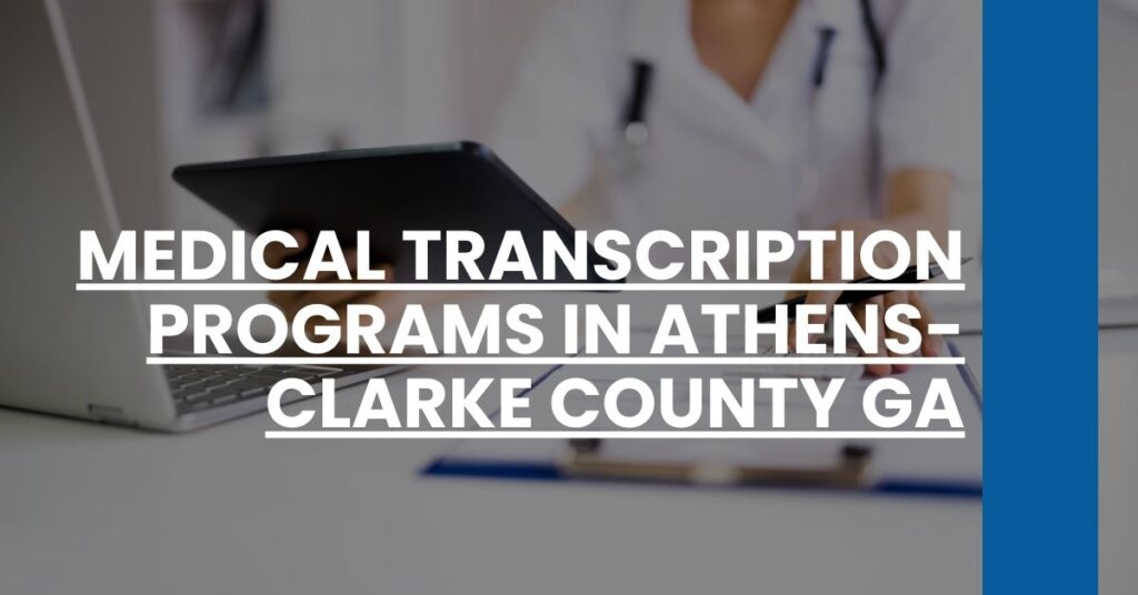 Medical Transcription Programs in Athens-Clarke County GA Feature Image