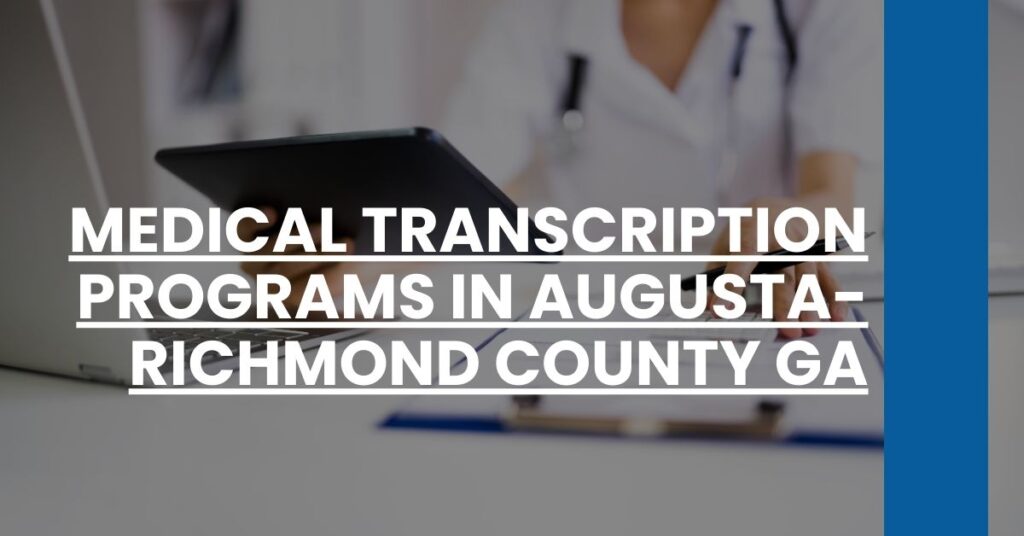 Medical Transcription Programs in Augusta-Richmond County GA Feature Image