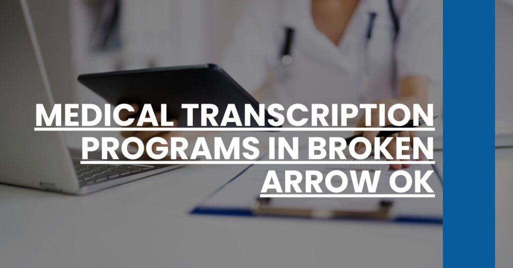 Medical Transcription Programs in Broken Arrow OK Feature Image