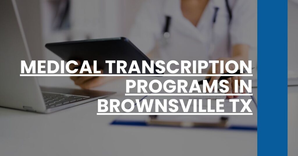 Medical Transcription Programs in Brownsville TX Feature Image