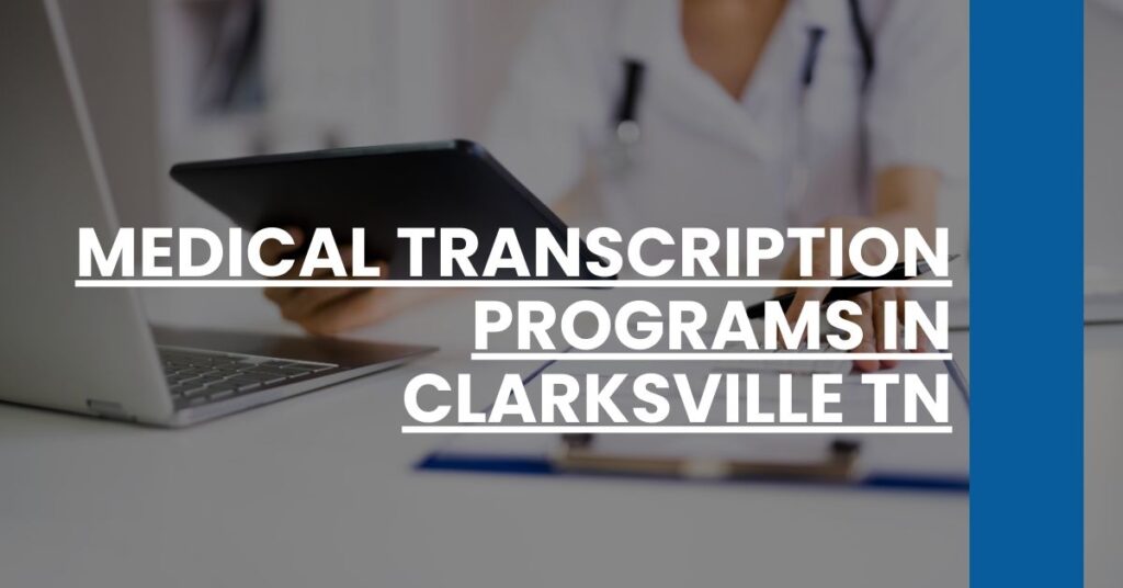 Medical Transcription Programs in Clarksville TN Feature Image