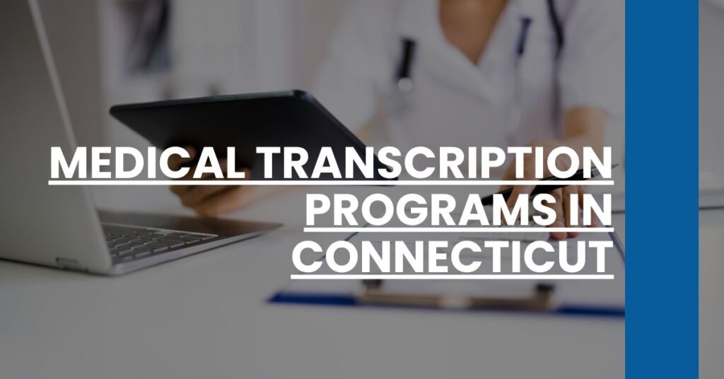 Medical Transcription Programs in Connecticut Feature Image