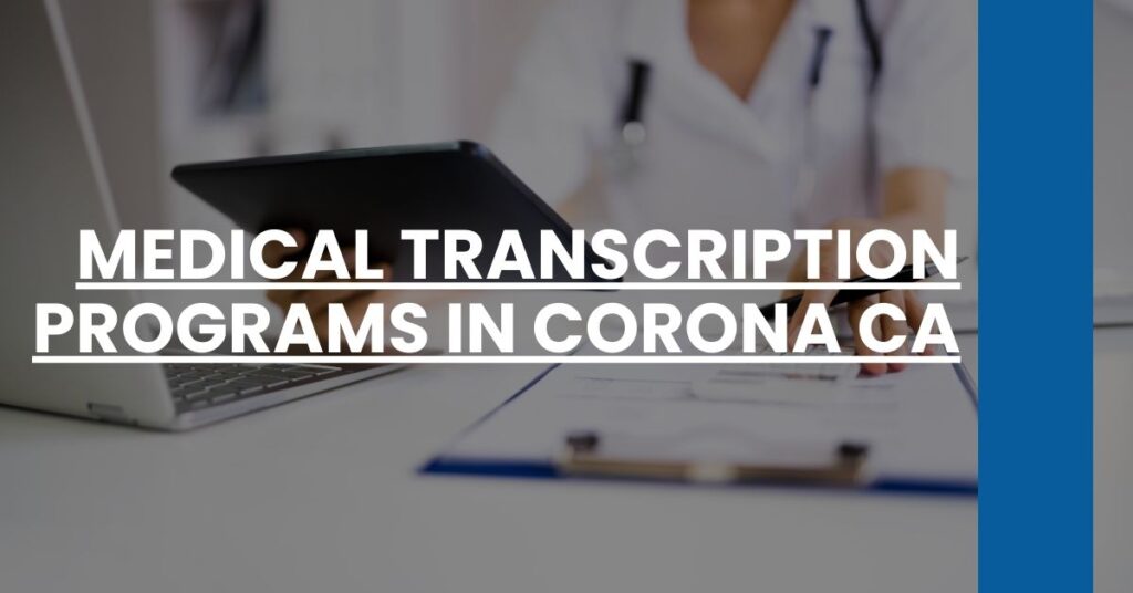 Medical Transcription Programs in Corona CA Feature Image