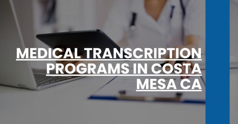 Medical Transcription Programs in Costa Mesa CA Feature Image