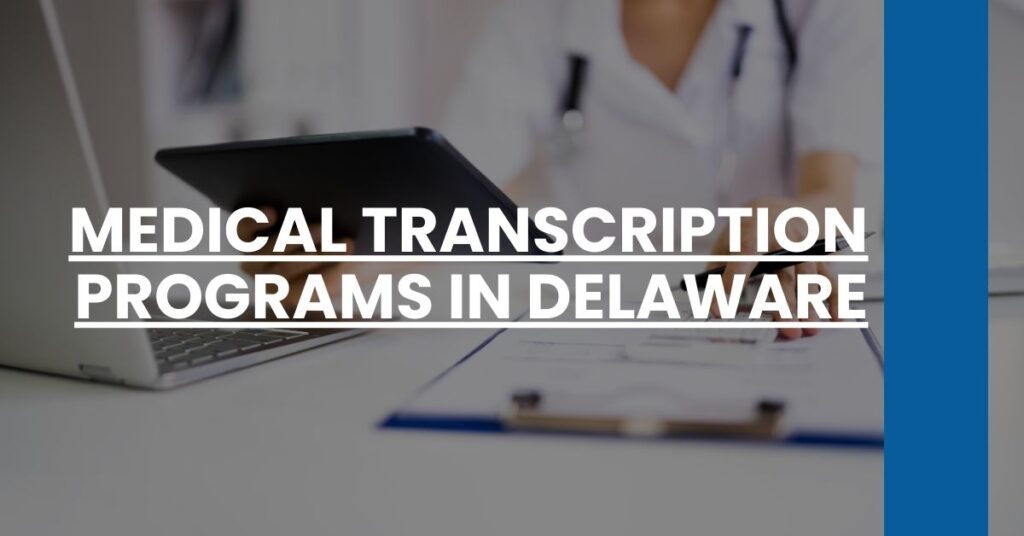 Medical Transcription Programs in Delaware Feature Image