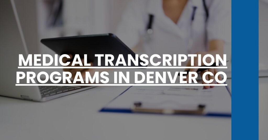 Medical Transcription Programs in Denver CO Feature Image