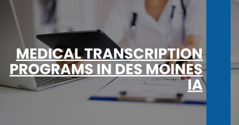 Medical Transcription Programs in Des Moines IA Feature Image