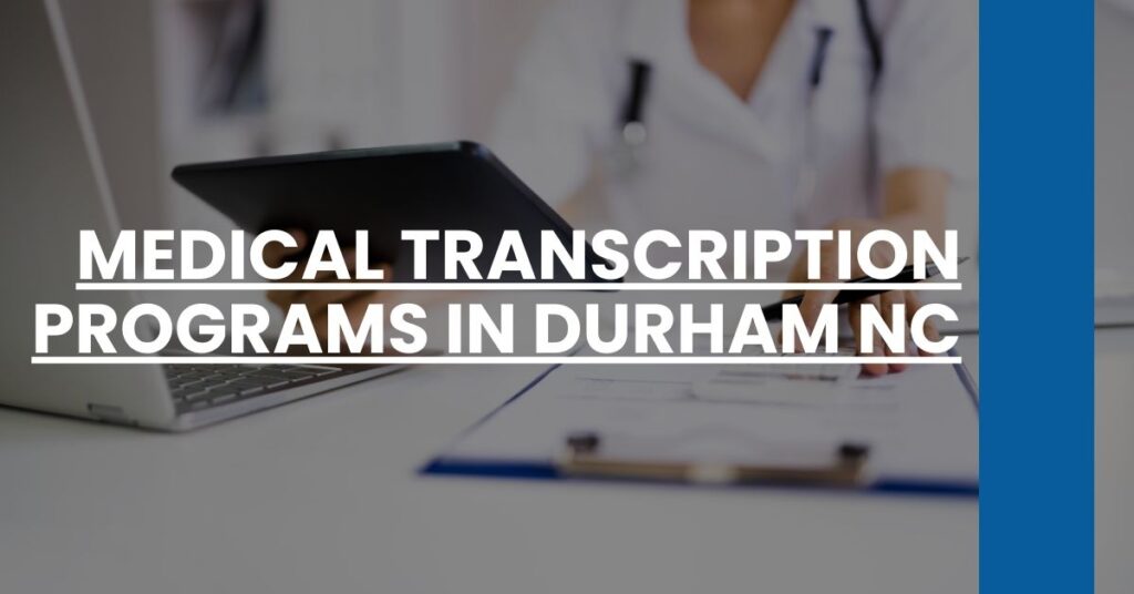 Medical Transcription Programs in Durham NC Feature Image