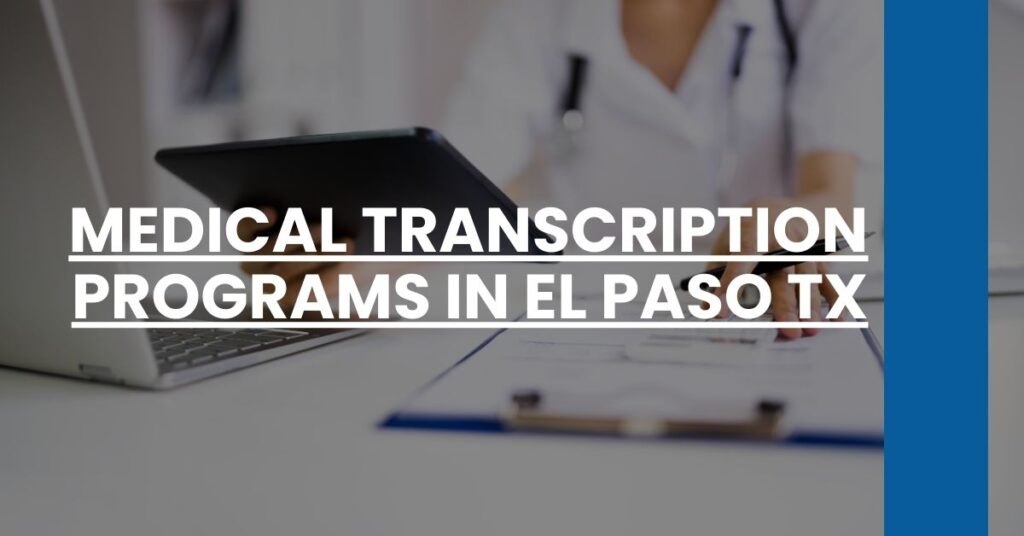 Medical Transcription Programs in El Paso TX Feature Image