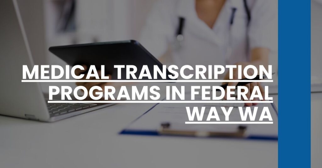 Medical Transcription Programs in Federal Way WA Feature Image