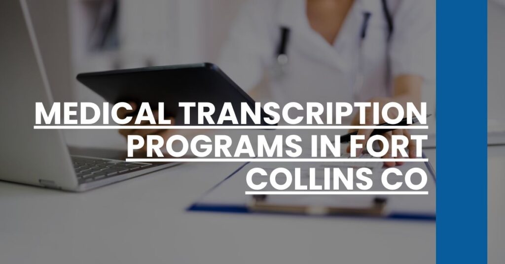 Medical Transcription Programs in Fort Collins CO Feature Image