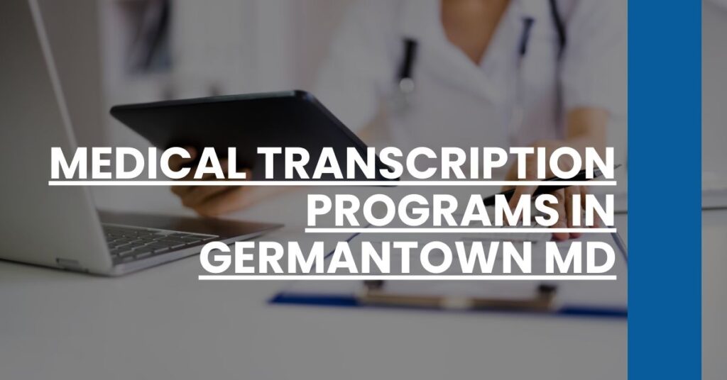 Medical Transcription Programs in Germantown MD Feature Image