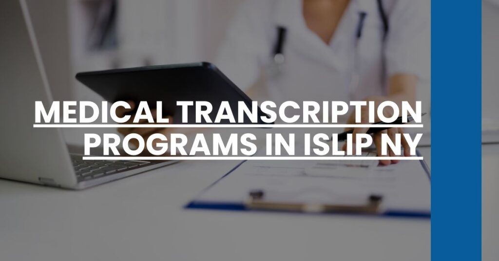 Medical Transcription Programs in Islip NY Feature Image