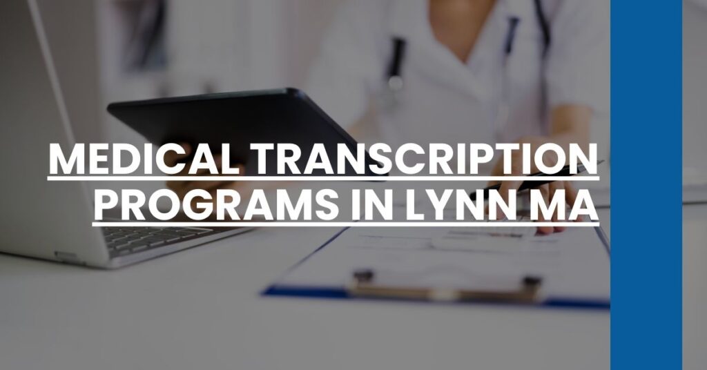 Medical Transcription Programs in Lynn MA Feature Image