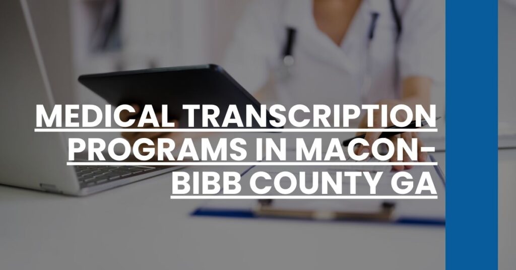 Medical Transcription Programs in Macon-Bibb County GA Feature Image