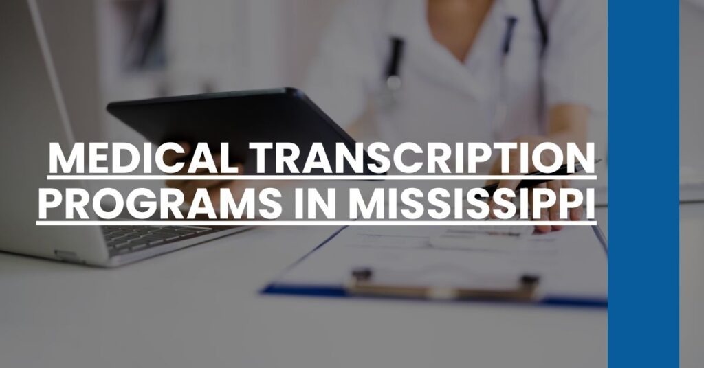 Medical Transcription Programs in Mississippi Feature Image