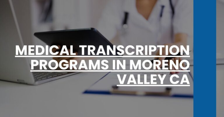 Medical Transcription Programs in Moreno Valley CA Feature Image