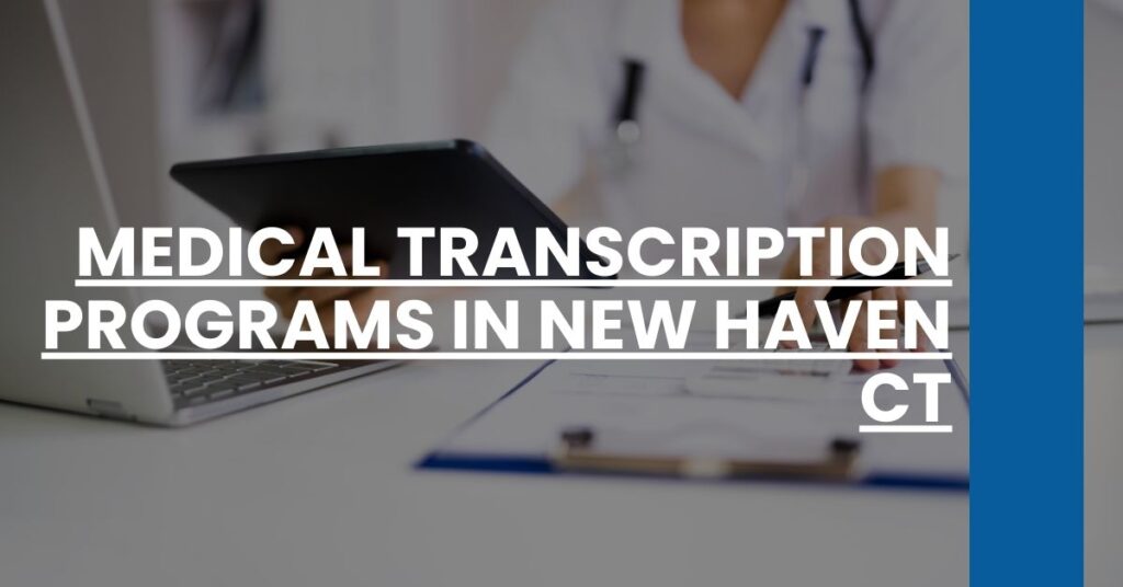 Medical Transcription Programs in New Haven CT Feature Image