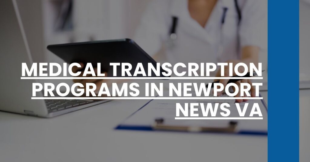 Medical Transcription Programs in Newport News VA Feature Image