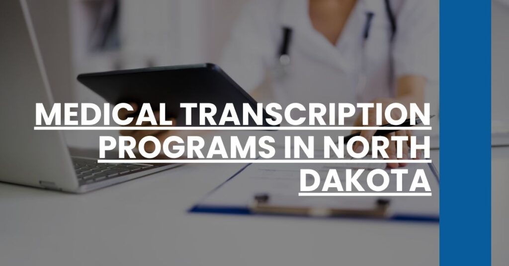 Medical Transcription Programs in North Dakota Feature Image