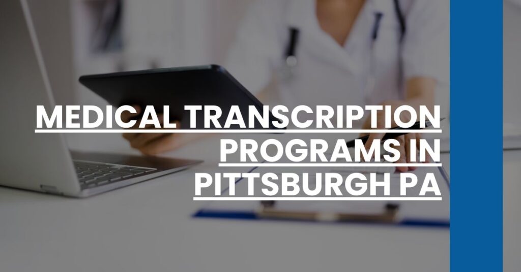 Medical Transcription Programs in Pittsburgh PA Feature Image