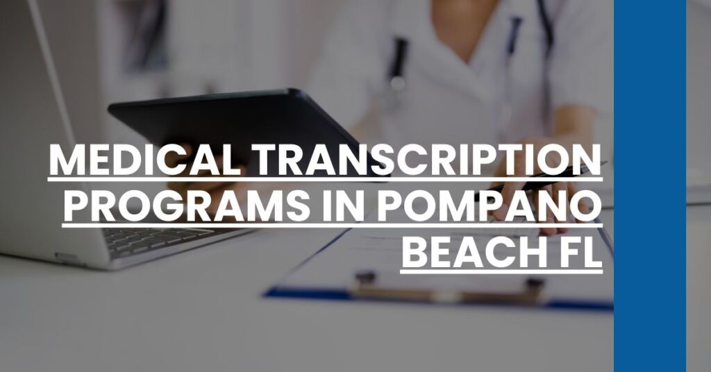 Medical Transcription Programs in Pompano Beach FL Feature Image