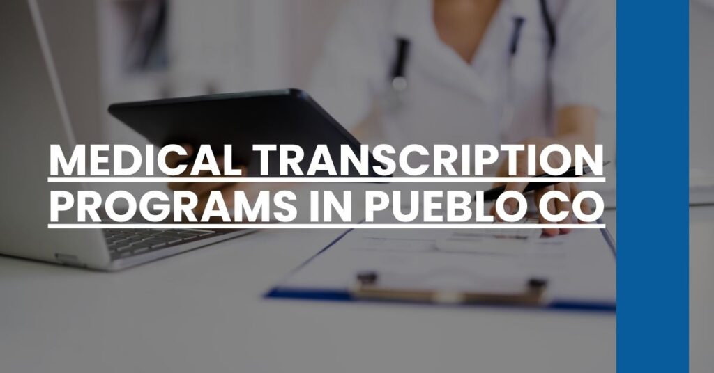 Medical Transcription Programs in Pueblo CO Feature Image