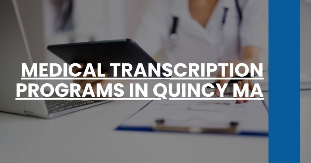 Medical Transcription Programs in Quincy MA Feature Image