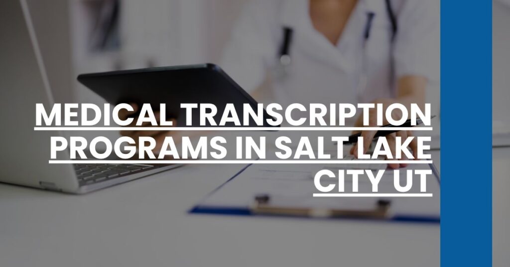 Medical Transcription Programs in Salt Lake City UT Feature Image