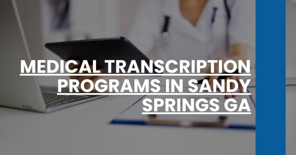 Medical Transcription Programs in Sandy Springs GA Feature Image