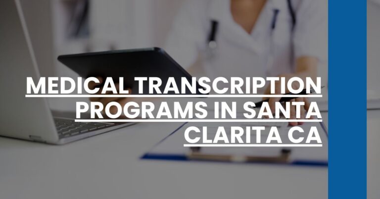 Medical Transcription Programs in Santa Clarita CA Feature Image