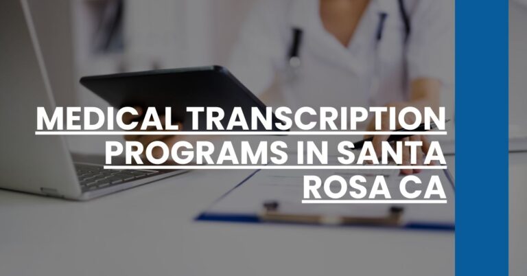 Medical Transcription Programs in Santa Rosa CA Feature Image