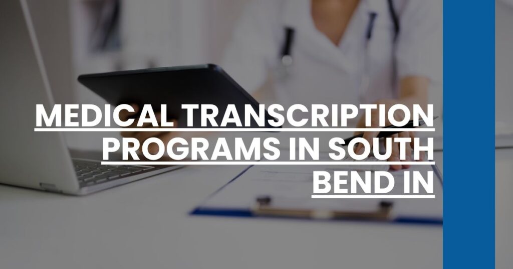 Medical Transcription Programs in South Bend IN Feature Image