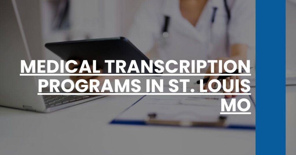 Medical Transcription Programs in St. Louis MO Feature Image