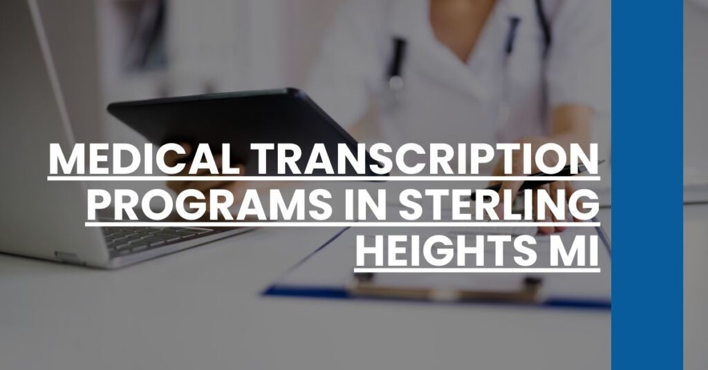 Medical Transcription Programs in Sterling Heights MI Feature Image