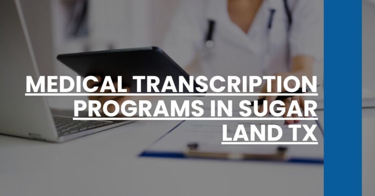 Medical Transcription Programs in Sugar Land TX Feature Image