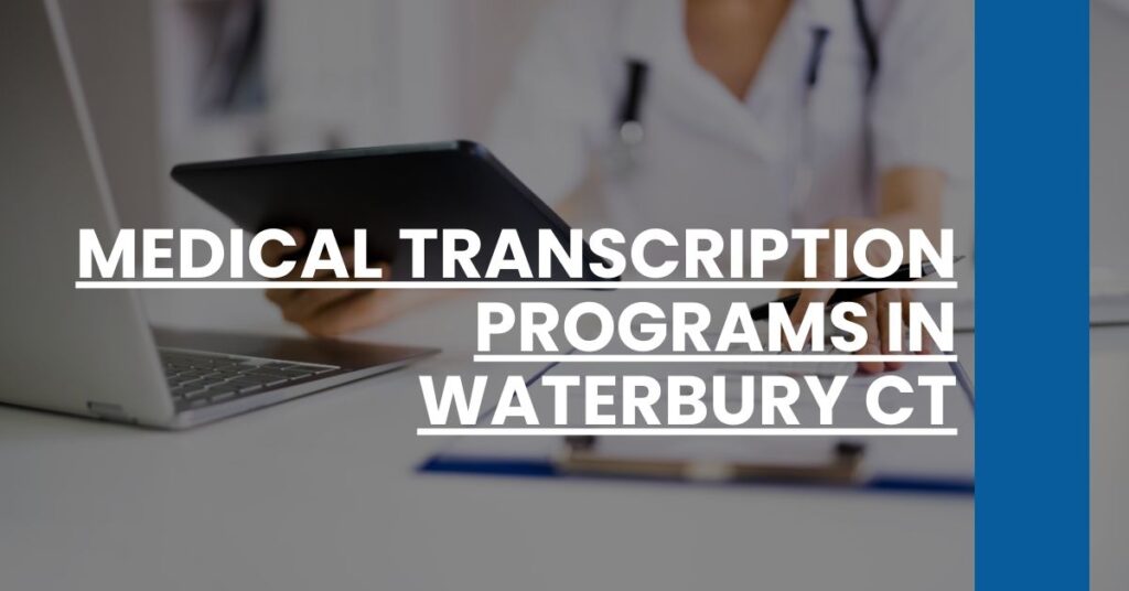 Medical Transcription Programs in Waterbury CT Feature Image