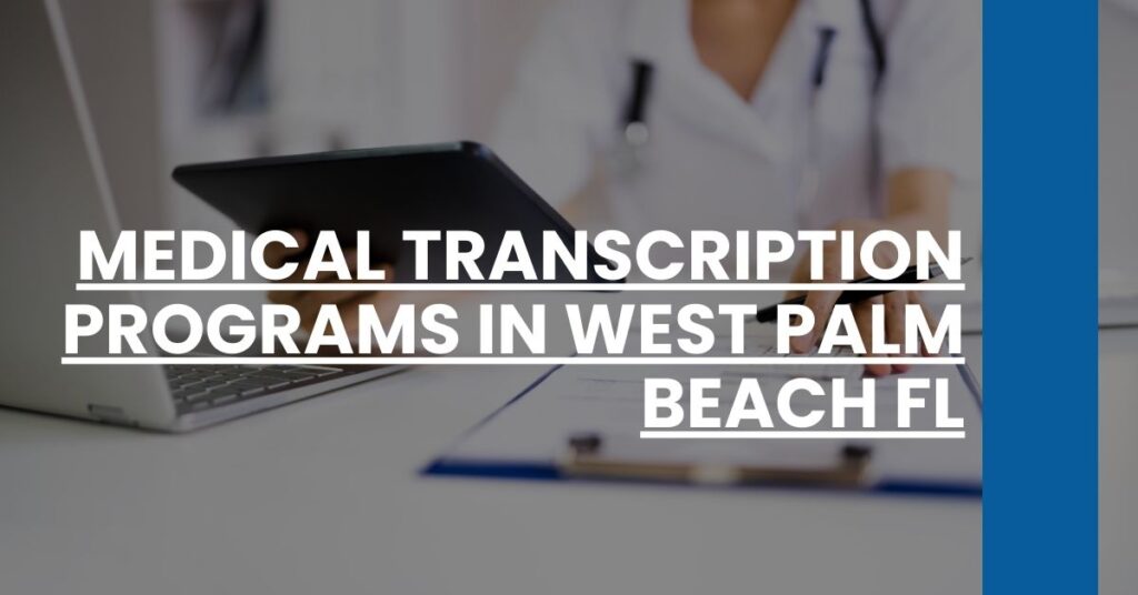 Medical Transcription Programs in West Palm Beach FL Feature Image