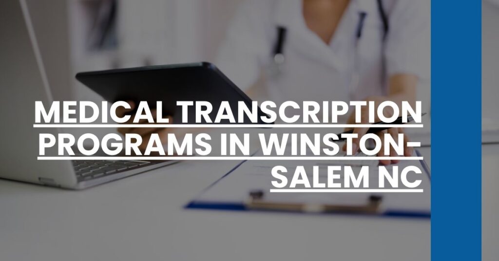 Medical Transcription Programs in Winston-Salem NC Feature Image