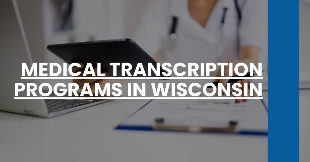 Medical Transcription Programs in Wisconsin Feature Image