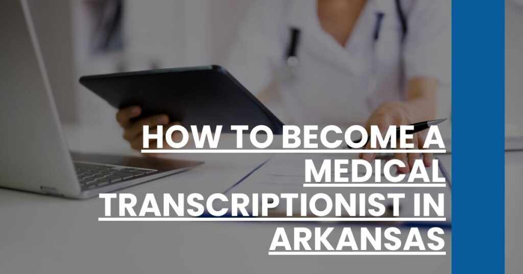 How to Become a Medical Transcriptionist in Arkansas Feature Image