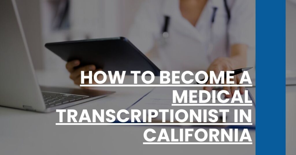 How to Become a Medical Transcriptionist in California Feature Image