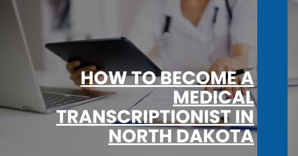 How to Become a Medical Transcriptionist in North Dakota Feature Image