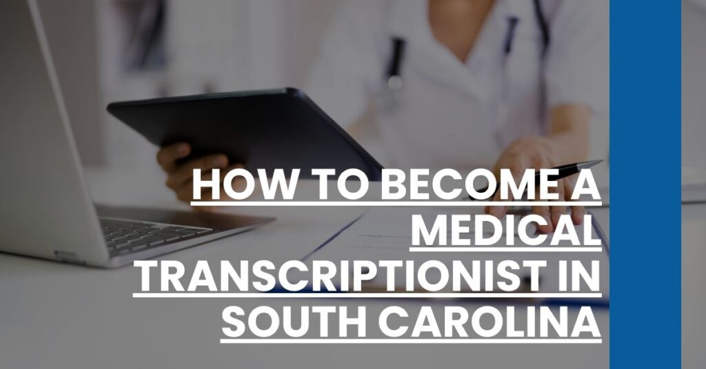 How to Become a Medical Transcriptionist in South Carolina Feature Image