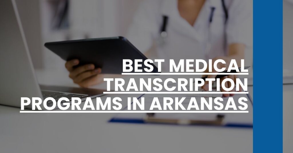 Best Medical Transcription Programs In Arkansas Feature Image