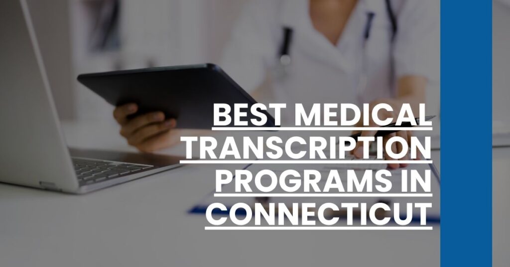 Best Medical Transcription Programs In Connecticut Feature Image