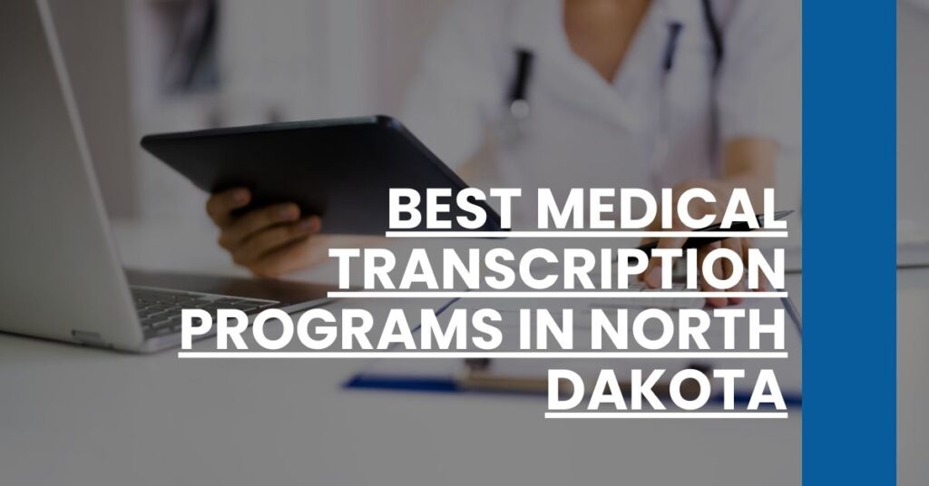 Best Medical Transcription Programs In North Dakota Feature Image